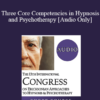 [Audio] IC19 Short Course 09 - Three Core Competencies in Hypnosis and Psychotherapy: Reading the Client