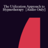 [Audio] IC88 Clinical Demonstration 01 - The Utilization Approach to Hypnotherapy - Jeffrey K. Zeig