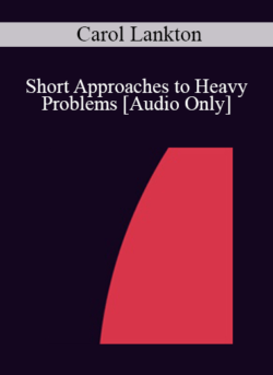 [Audio] IC88 Clinical Demonstration 05 - Short Approaches to Heavy Problems: Brief Therapy for Weight Reduction - Carol Lankton