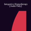 [Audio] IC92 Clinical Demonstration 10 - Integrative Hypnotherapy - Jeffrey K. Zeig