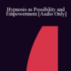 [Audio] IC92 Clinical Demonstration 13 - Hypnosis as Possibility and Empowerment - Stephen Gilligan