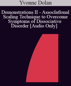 [Audio] IC92 Workshop 27a - Demonstrations II - Assoclatlonal Scaling Technique to Overcome Symptoms of Dissociative Disorder - Yvonne Dolan