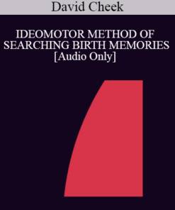 [Audio] IC94 Clinical Demonstration 10 - IDEOMOTOR METHOD OF SEARCHING BIRTH MEMORIES - David Cheek