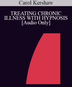 [Audio] IC94 Clinical Demonstration 12 - TREATING CHRONIC ILLNESS WITH HYPNOSIS - Carol Kershaw