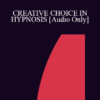 [Audio] IC94 Clinical Demonstration 15 - CREATIVE CHOICE IN HYPNOSIS - Ernest Rossi