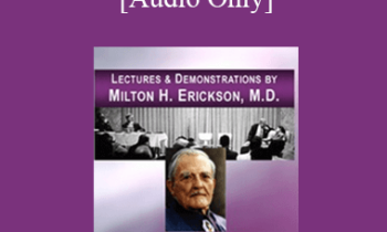 [Audio] Lectures & Demonstrations by Milton H. Erickson