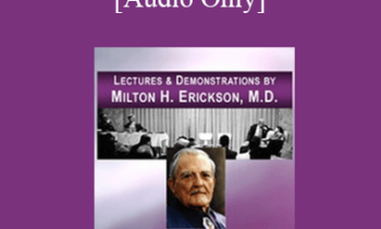 [Audio] Lectures & Demonstrations by Milton H. Erickson