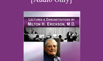 [Audio] Lectures & Demonstrations of Milton H. Erickson