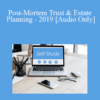 [Audio] The Missouribar - Post-Mortem Trust & Estate Planning - 2019