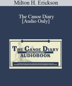 [Audio] Milton H. Erickson - The Canoe Diary: Audiobook