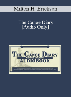 [Audio] Milton H. Erickson - The Canoe Diary: Audiobook