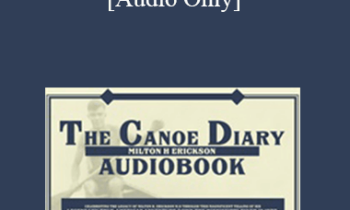 [Audio] Milton H. Erickson - The Canoe Diary: Audiobook