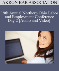 19th Annual Northern Ohio Labor and Employment Conference - Day 2