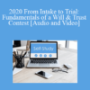 The Missouribar - 2020 From Intake to Trial: Fundamentals of a Will & Trust Contest