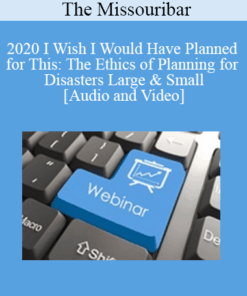 The Missouribar - 2020 I Wish I Would Have Planned for This: The Ethics of Planning for Disasters Large & Small