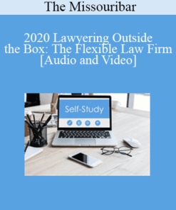 The Missouribar - 2020 Lawyering Outside the Box: The Flexible Law Firm