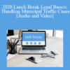 The Missouribar - 2020 Lunch Break Legal Basics: Handling Municipal Traffic Cases