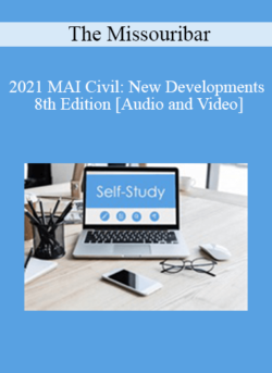 The Missouribar - 2021 MAI Civil: New Developments - 8th Edition