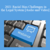 The Missouribar - 2021 Racial Bias Challenges in the Legal System