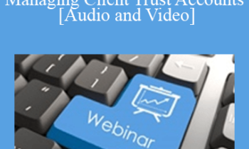The Missouribar - 2021 Understanding & Managing Client Trust Accounts