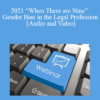 The Missouribar - 2021 “When There are Nine” Gender Bias in the Legal Profession