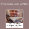 [Audio and Video] A Conversation with Erving Polster and Lynne Jacobs