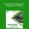 [Audio and Video] Advanced Techniques of Hypnosis & Therapy: Working with Resistance (Stream)