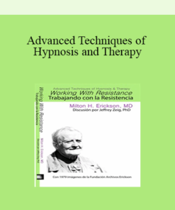 [Audio and Video] Advanced Techniques of Hypnosis and Therapy: Trabajando con la Resistencia