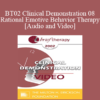 [Audio and Video] BT02 Clinical Demonstration 08 - Rational Emotive Behavior Therapy - Albert Ellis