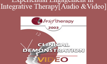 [Audio and Video] BT03 Clinical Demonstration 01 - Experiential Engagement in Integrative Therapy - Jeffrey Zeig