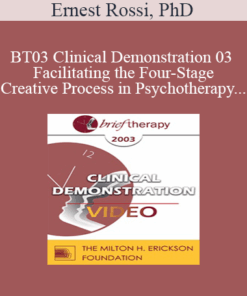 [Audio and Video] BT03 Clinical Demonstration 03 - Facilitating the Four-Stage Creative Process in Psychotherapy - Ernest Rossi
