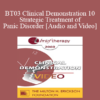 [Audio and Video] BT03 Clinical Demonstration 10 - Strategic Treatment of Panic Disorder - R. Reid Wilson