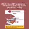 [Audio and Video] BT03 Clinical Demonstration 11 - Outframing Limiting Beliefs - Robert Dilts