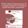 [Audio and Video] BT08 Clinical Demonstration 02 - Treating Trauma by Creating an Earlier Resource Experience - Steve Andreas
