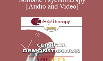 [Audio and Video] BT08 Clinical Demonstration 04 - Somatic Psychotherapy - Peter Levine