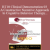 [Audio and Video] BT10 Clinical Demonstration 03 - A Constructive Narrative Approach to Cognitive Behavior Therapy - Donald Meichenbaum