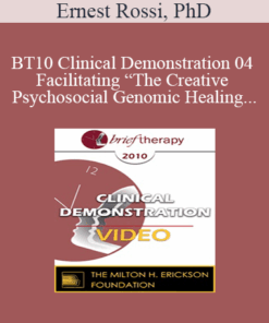 [Audio and Video] BT10 Clinical Demonstration 04 - Facilitating “The Creative Psychosocial Genomic Healing Experience” in Brief Psychotherapy - Ernest Rossi