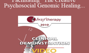 [Audio and Video] BT10 Clinical Demonstration 04 - Facilitating “The Creative Psychosocial Genomic Healing Experience” in Brief Psychotherapy - Ernest Rossi