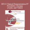 BT14 Clinical Demonstration 07 - Possibility Therapy - Bill O'Hanlon