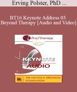 BT16 Keynote Address 03 - Beyond Therapy: Living and Telling In Community - Erving Polster
