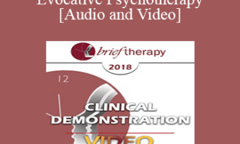 BT18 Clinical Demonstration 01 - Evocative Psychotherapy - Jeffrey Zeig