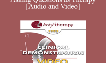 BT93 Clinical Demonstration 02 - Asking Questions as Therapy - Olga Silverstein