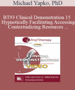 BT93 Clinical Demonstration 15 - Hypnotically Facilitating Accessing and Contextualizing Resources - Michael Yapko
