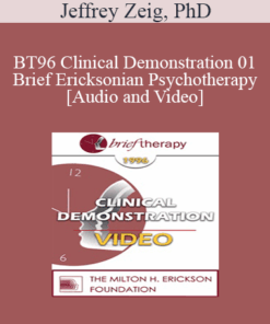 BT96 Clinical Demonstration 01 - Brief Ericksonian Psychotherapy - Jeffrey Zeig