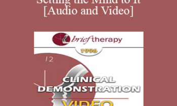 BT96 Clinical Demonstration 04 - Setting the Mind to It - Carol Lankton