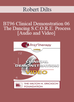 BT96 Clinical Demonstration 06 - The Dancing S.C.O.R.E. Process - Robert Dilts