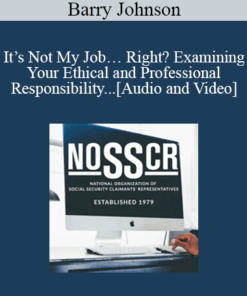 Barry Johnson - It’s Not My Job… Right? Examining Your Ethical and Professional Responsibility Regarding Medicare EntitlementsEthics & Professionalism