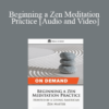 Michael Leizerman & Jay Rinsen Weik - Beginning a Zen Meditation Practice: Hosted by a Living American Zen Master