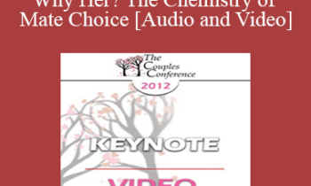 CC12 Keynote 06 - Why Him? Why Her? The Chemistry of Mate Choice - Helen Fisher