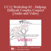 CC12 Workshop 02 - Helping Difficult Couples Connect- Harville Hendrix